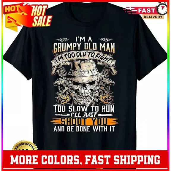 NEW LIMITED I'm A Grumpy Old Man I'm Too Old To Fight T-Shirt