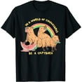 NEW LIMITED In A World Full Of Chupacabras, Be A Capybara Funny TShirt