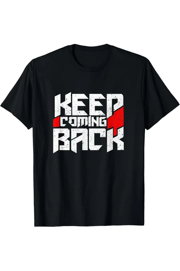 NEW LIMITED Keep Coming Back Celebrate Recovery Rehab NA AA T-Shirt