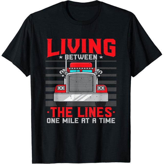 NEW LIMITED Living Between The Lines One Mile At A Time Funny Trucker T
