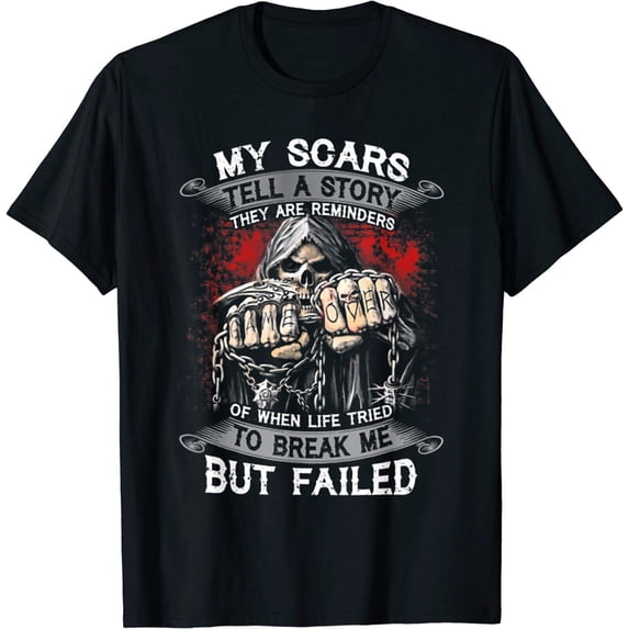 NEW LIMITED My Scars Tell A Story They Are Reminders Design Great T-Shirt S-3XL