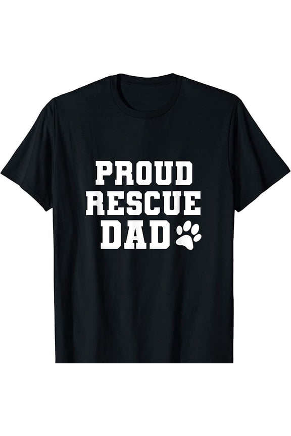 Proud Rescue Dog Dad Fathers Day Gift for Dog Lovers Dog Dad T-Shirt