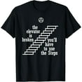 NEW LIMITED The Elevator Is Broken, Use The Steps AA Recovery T