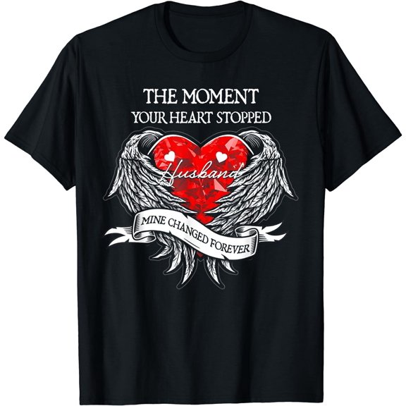 NEW LIMITED The Moment Your Heart Stopped Mine Changed Forever Husband T-Shirt