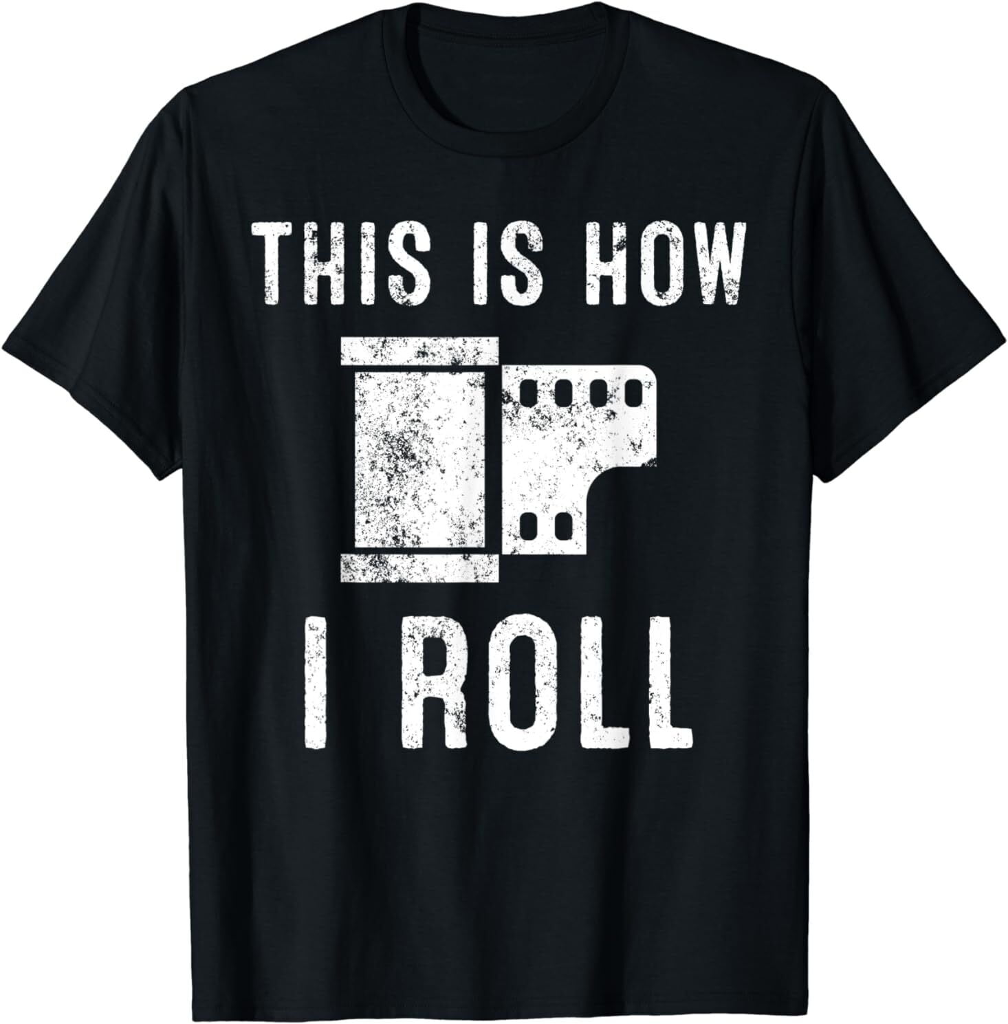 NEW LIMITED This Is How I Roll. Camera Film Funny Gift TShirt S5XL