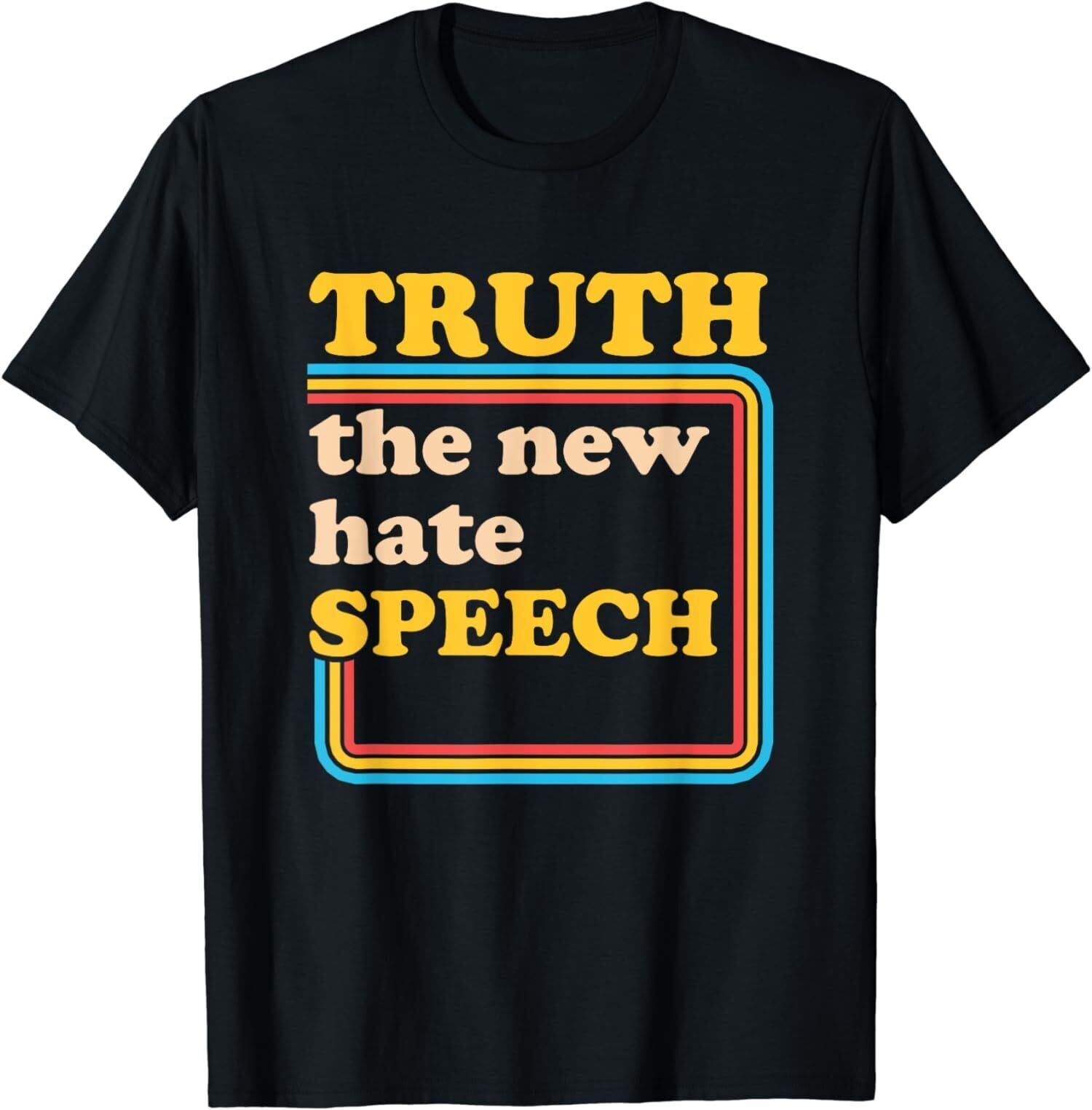 NEW LIMITED Truth The New Hate Speech Political Reality TShirt