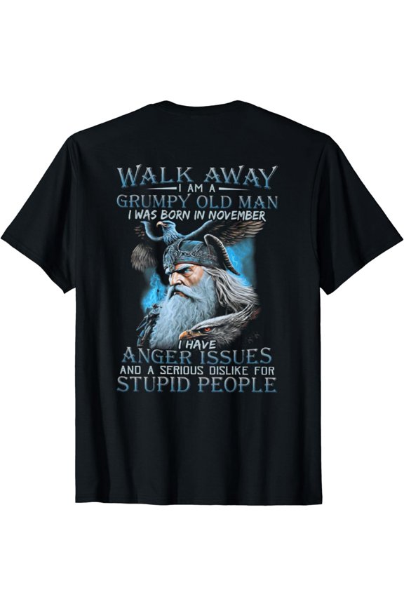 NEW LIMITED Walk Away I Am A Grumpy Old Man I Was Born In November T-Shirt