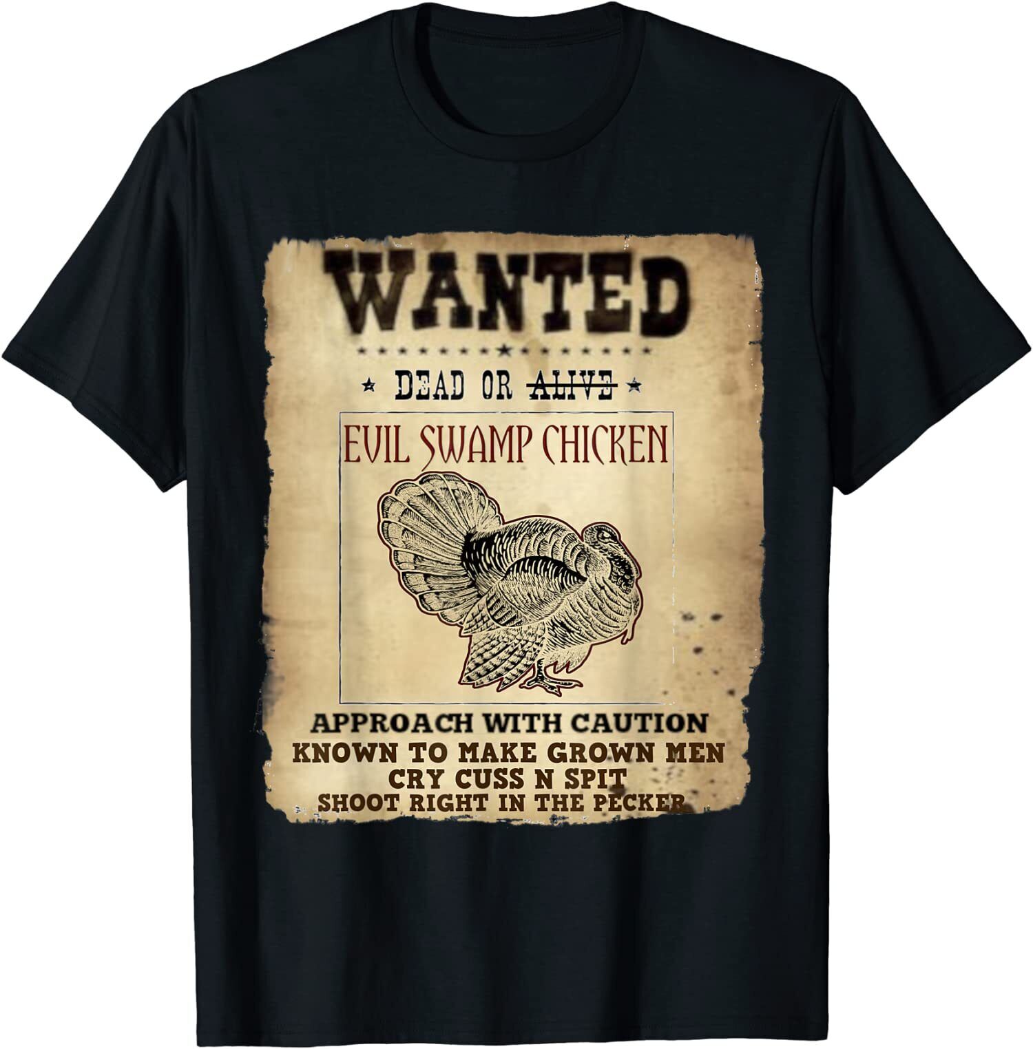 NEW LIMITED Wanted Dead Evil Swamp Chicken Funny Turkey Hunting Men T