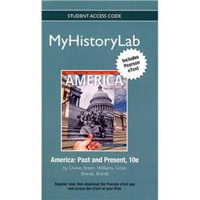 NEW MyLab History with Pearson eText -- Standalone Access Card -- for America: Past and Present (10th Edition)