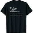 NEW! Politically Informed Woke Dictionary Definition Woke TShirt