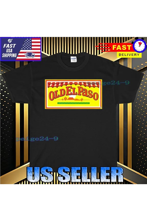 NEW SHIRT OLD EL PASO MEXICAN LOGO T-SHIRT FUNNY AMERICAN UNISEX TEE SIZE S-5XL