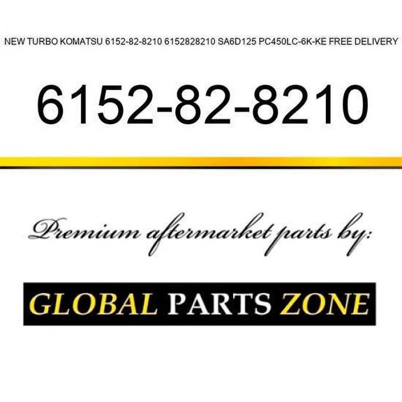 NEW TURBO KOMATSU 6152-82-8210 6152828210 SA6D125 PC450LC-6K-KE FREE DELIVERY