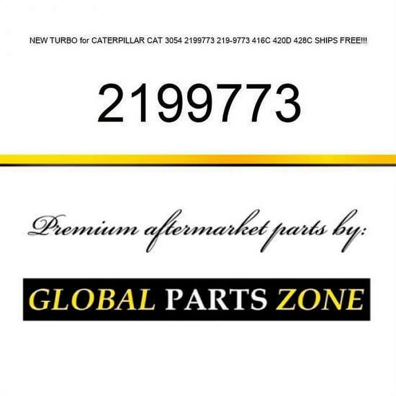 NEW TURBO for CATERPILLAR CAT 3054 2199773 219-9773 416C 420D 428C SHIPS FREE!!!