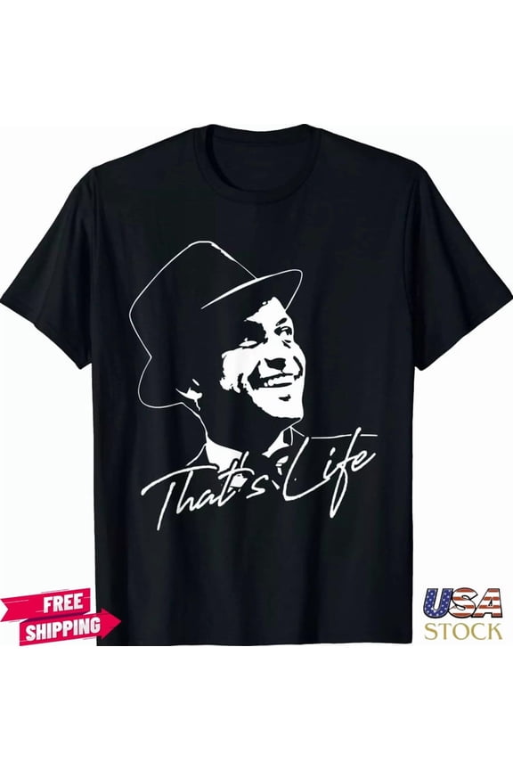 NEW That's Life Essential Love Frank Art Sinatra Love Gift T-Shirt FreeShip