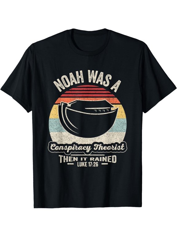 NEW Vintage Retro Noah Was A Conspiracy Theorist Then It Rained T-Shirt
