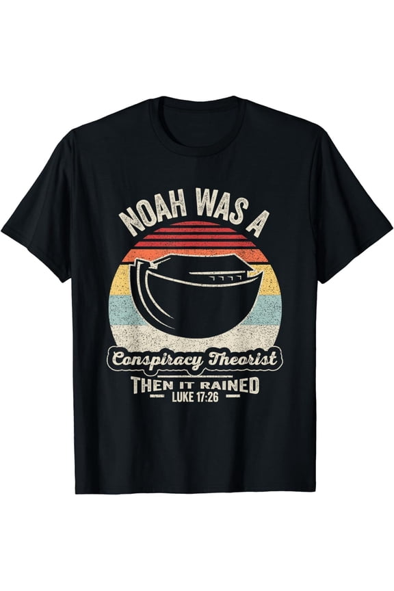 NEW Vintage Retro Noah Was A Conspiracy Theorist Then It Rained T-Shirt