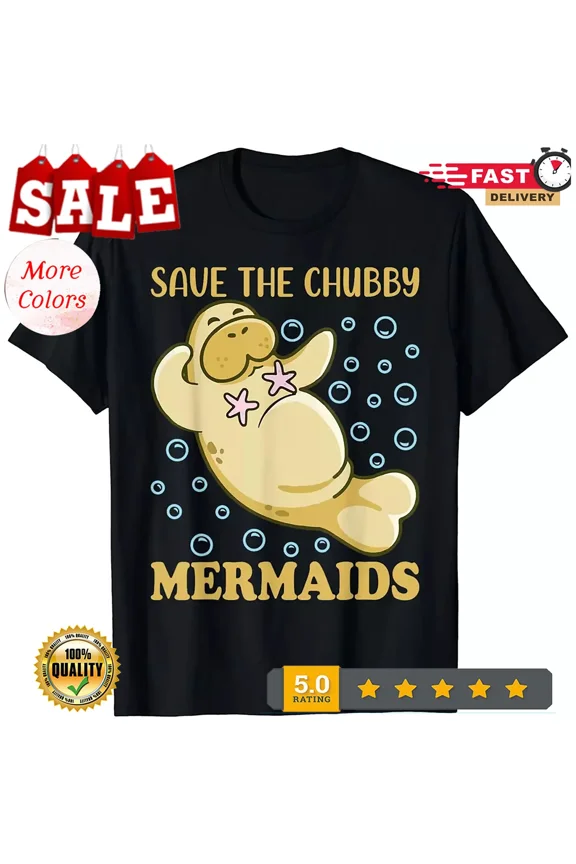 NEW/Womens Save The Chubby Mermaids Manatees Lovers Tee Protect Animal Cute T-S