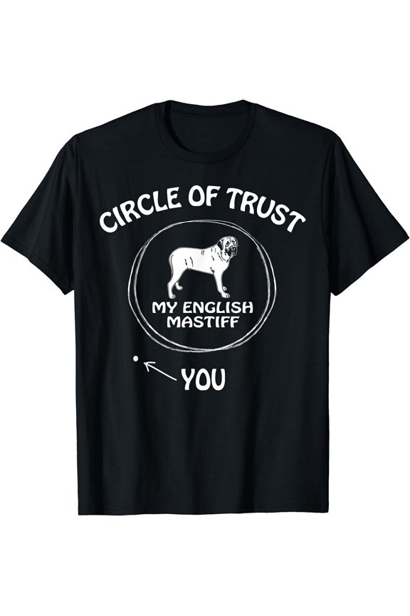 NEWCircle of Trust My English Mastiff Funny Gift T-Shirt S-3XL