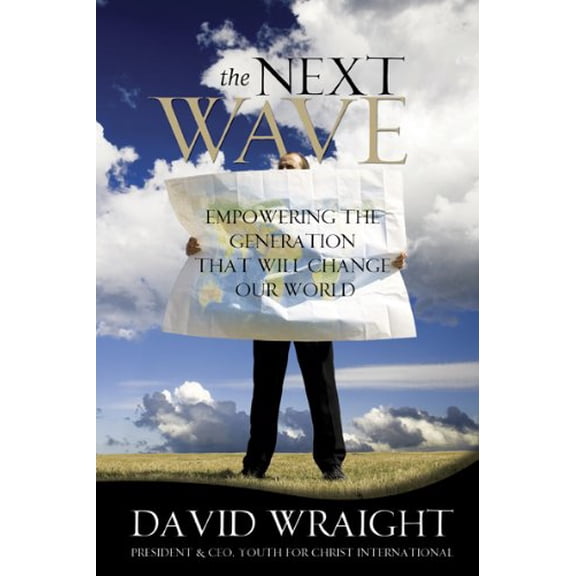 Pre-Owned NEXT WAVE THE: Empowering the Generation That Will Change Our World Paperback