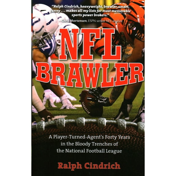 NFL Brawler : A Player-Turned-Agent's Forty Years in the Bloody Trenches of the National Football League (Paperback)