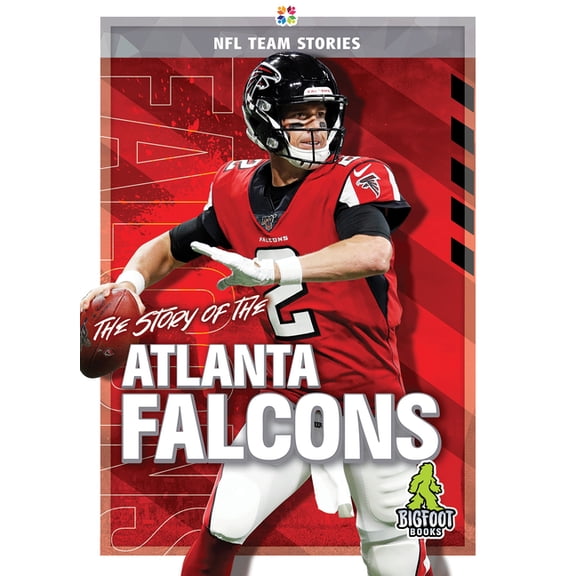 NFL Team Stories The Story of the Atlanta Falcons, (Hardcover)