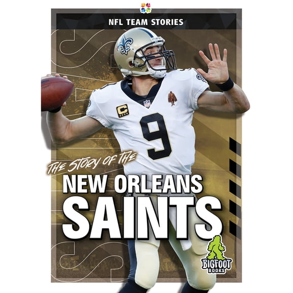 NFL Team Stories The Story of the New Orleans Saints, (Hardcover)