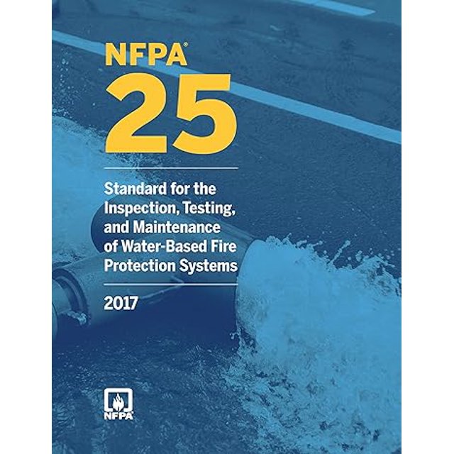 NFPA 25 Standard for the Inspection, Testing, and Maintenance of Water