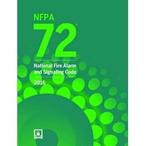 NFPA 72: National Fire Alarm and Signaling Code, 2016 Edition