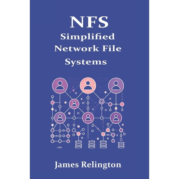 NFS: Simplified Network File Systems, (Paperback)