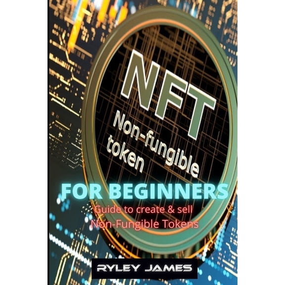 NFT For Beginners: Guide to create and sell non-fungible tokens