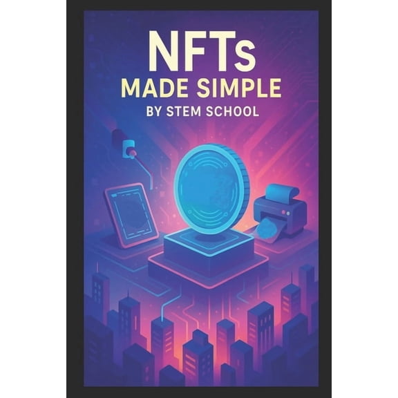 NFTs Made Simple: A Beginner's Guide to Web3 Creativity, (Paperback)