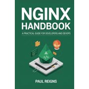 Logic Flow NGINX Handbook: A Practical Guide for Developers and DevOps, (Paperback)