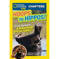 NGK Chapters: National Geographic Kids Chapters: Hoops to Hippos! : True Stories of a Basketball Star on Safari (Paperback)