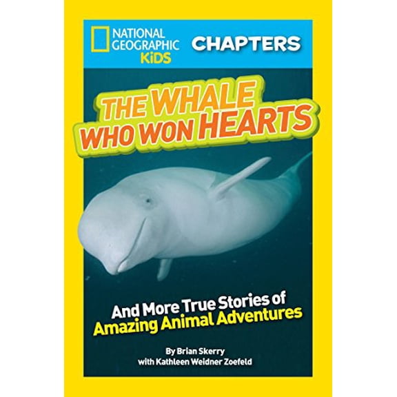 Pre-Owned National Geographic Kids Chapters: The Whale Who Won Hearts!: And More True Stories of Adventures with Animals (Paperback) 1426315201 9781426315206