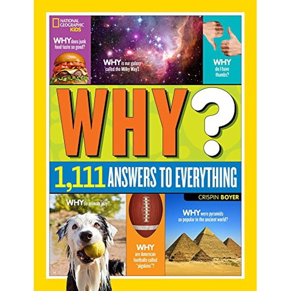 Pre-Owned National Geographic Kids Why?: Over 1,111 Answers to Everything by Crispin Boyer (Hardcover)