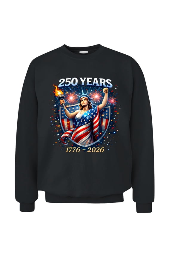 America 250 Sweatshirt – 250 Years USA Patriotic Sweatshirt 1776-2026 Statue of Liberty, 250th Anniversary USA Shirt, American Anniversary Patriotic Sweatshirt Men Women