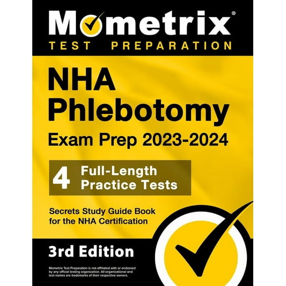 NHA Phlebotomy Exam Prep 2023-2024 - 4 Full-Length Practice Tests, Secrets Study Guide Book for the Nha Certification: [, (Paperback)