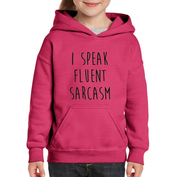 NIB - Big Girls Hoodies and Sweatshirts - I Speak Fluent Sarcasm
