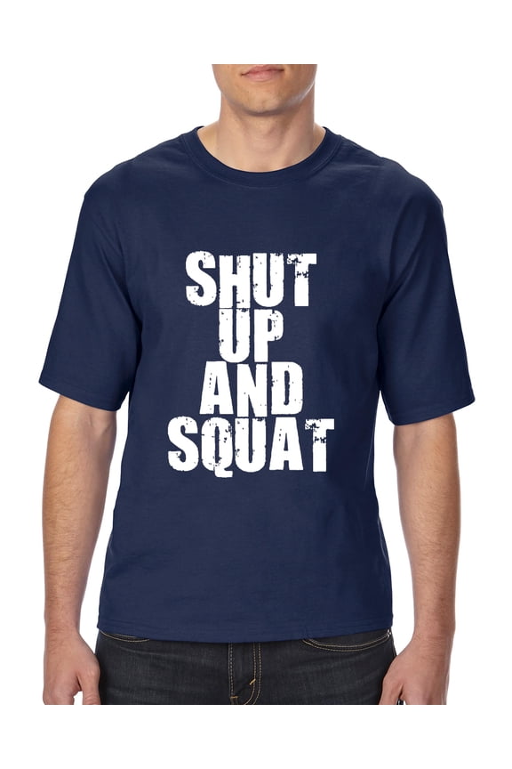 - Big Men's T-Shirt - Shut Up and Squat