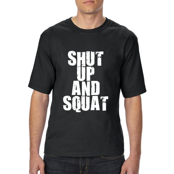 NIB - Big Men's T-Shirt - Shut Up and Squat