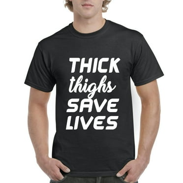 NIB - Men's T-Shirt Short Sleeve - Thick Thighs Save Lives