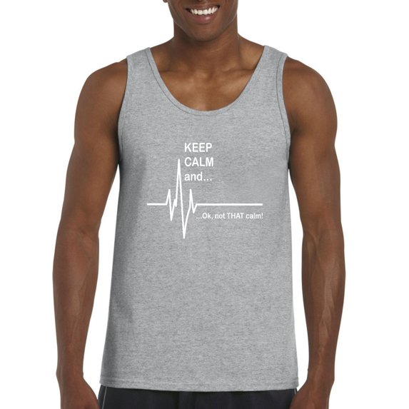 NIB - Men's Tank Top for Men - Keep Calm Ok Not That Calm