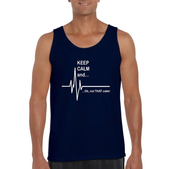 NIB - Men's Tank Top for Men - Keep Calm Ok Not That Calm