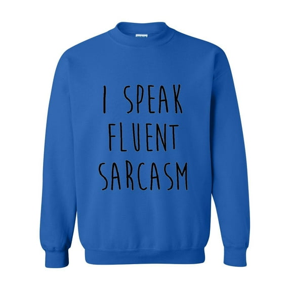NIB - Mens Sweatshirts and Hoodies - I Speak Fluent Sarcasm