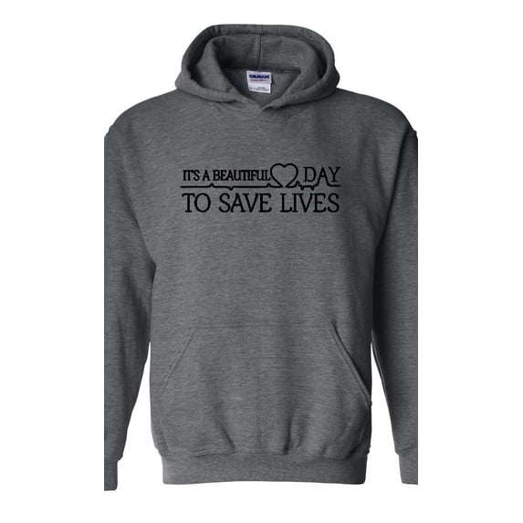 NIB - Mens Sweatshirts and Hoodies - It`s a Beautiful Day to Save Lives