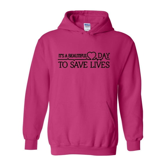 NIB - Women Sweatshirts and Hoodies - It`s a Beautiful Day to Save Lives