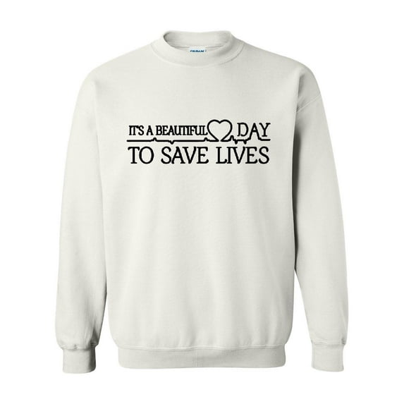 NIB - Women Sweatshirts and Hoodies - It`s a Beautiful Day to Save Lives