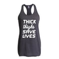 thumbnail image 1 of NIB - Women's Racerback Tank Top, up to Women Size 2XL - Thick Thighs Save Lives, 1 of 2