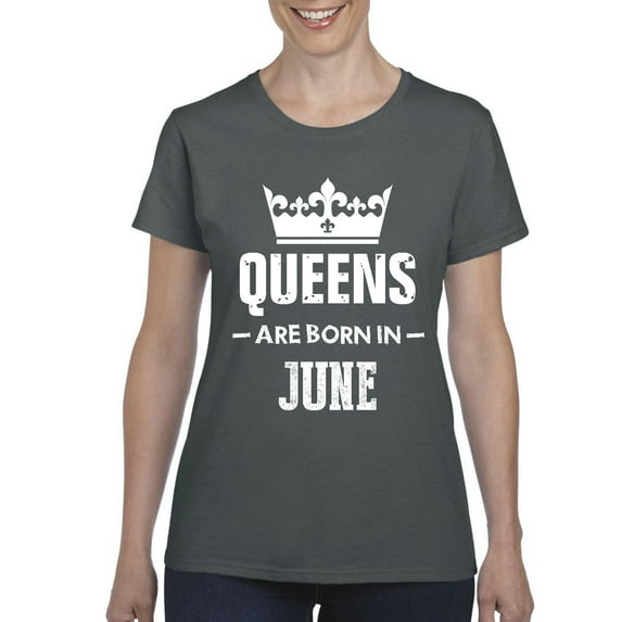NIB - Women's T-Shirt Short Sleeve - Birthday Gift Queens Are Born in June