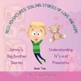 thumbnail image 1 of NICU Adventures: Sibling Stories of Love NICU Adventures: SIBLING STORIES OF LOVE AND HOPE: Johnny's Big Brother Journey: Understanding IV's and Pneumonia, Book 2, (Paperback), 1 of 1